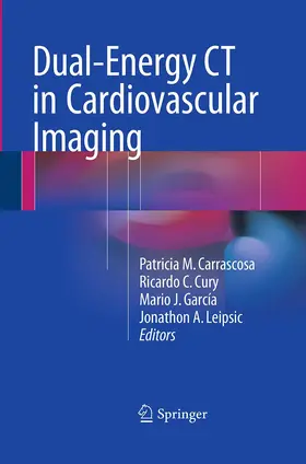 Carrascosa / Cury / García | Dual-Energy CT in Cardiovascular Imaging | Buch | 978-3-319-35461-3 | www.sack.de