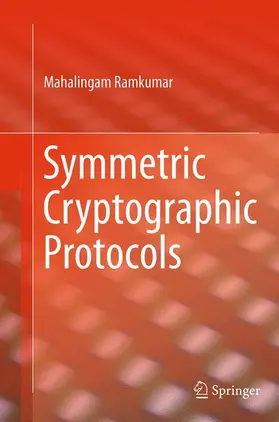 Ramkumar |  Symmetric Cryptographic Protocols | Buch |  Sack Fachmedien