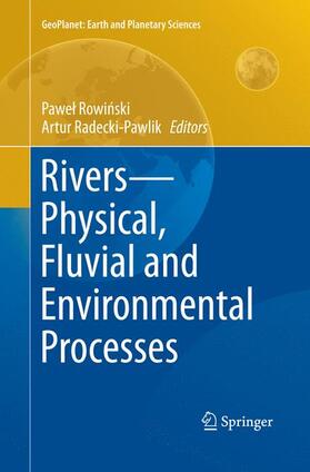 Radecki-Pawlik / Rowinski / Rowinski | Rivers ¿ Physical, Fluvial and Environmental Processes | Buch | 978-3-319-35502-3 | sack.de