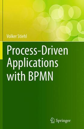 Stiehl | Process-Driven Applications with BPMN | Buch | 978-3-319-35506-1 | sack.de