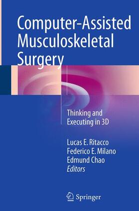 Ritacco / Chao / Milano | Computer-Assisted Musculoskeletal Surgery | Buch | 978-3-319-35529-0 | sack.de