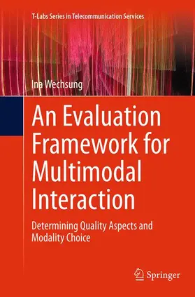 Wechsung |  An Evaluation Framework for Multimodal Interaction | Buch |  Sack Fachmedien