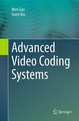 Ma / Gao | Advanced Video Coding Systems | Buch | 978-3-319-35558-0 | sack.de