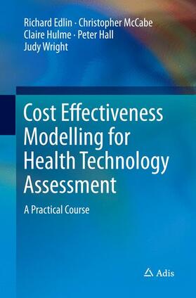 Edlin / McCabe / Wright |  Cost Effectiveness Modelling for Health Technology Assessment | Buch |  Sack Fachmedien