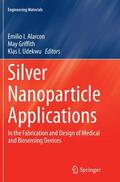Alarcon / Udekwu / Griffith |  Silver Nanoparticle Applications | Buch |  Sack Fachmedien