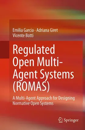 Garcia / Giret / Botti | Regulated Open Multi-Agent Systems (ROMAS) | Buch | 978-3-319-35621-1 | www.sack.de