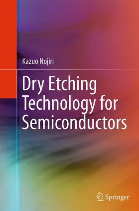 Nojiri |  Dry Etching Technology for Semiconductors | Buch |  Sack Fachmedien