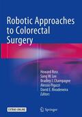 Ross / Lee / Rivadeneira |  Robotic Approaches to Colorectal Surgery | Buch |  Sack Fachmedien