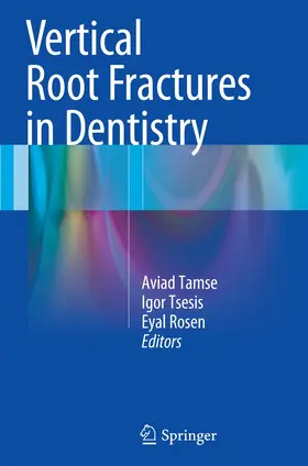 Tamse / Rosen / Tsesis |  Vertical Root Fractures in Dentistry | Buch |  Sack Fachmedien