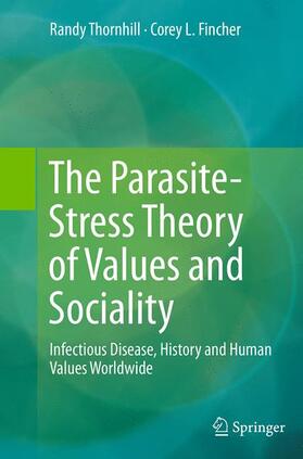 Fincher / Thornhill | The Parasite-Stress Theory of Values and Sociality | Buch | 978-3-319-35659-4 | sack.de