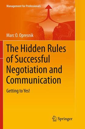 Opresnik | The Hidden Rules of Successful Negotiation and Communication | Buch | 978-3-319-35661-7 | sack.de