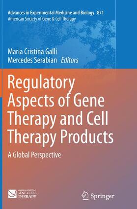 Serabian / Galli | Regulatory Aspects of Gene Therapy and Cell Therapy Products | Buch | 978-3-319-35729-4 | sack.de