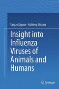 Dhama / Kapoor |  Insight into Influenza Viruses of Animals and Humans | Buch |  Sack Fachmedien