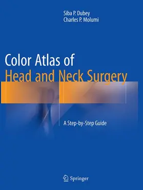 Dubey / Molumi |  Color Atlas of Head and Neck Surgery | Buch |  Sack Fachmedien