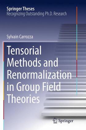 Carrozza |  Tensorial Methods and Renormalization in Group Field Theories | Buch |  Sack Fachmedien