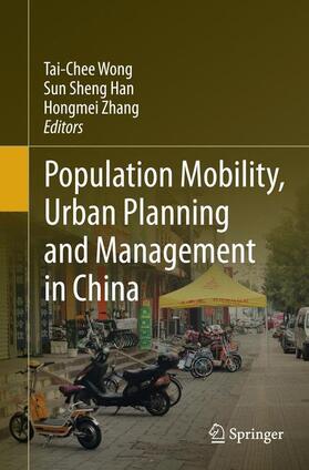 Wong / Zhang / Han |  Population Mobility, Urban Planning and Management in China | Buch |  Sack Fachmedien