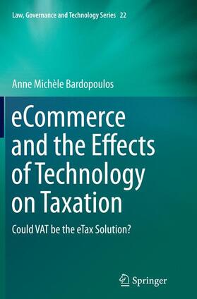 Bardopoulos | eCommerce and the Effects of Technology on Taxation | Buch | 978-3-319-35908-3 | sack.de