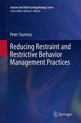 Sturmey |  Reducing Restraint and Restrictive Behavior Management Practices | Buch |  Sack Fachmedien