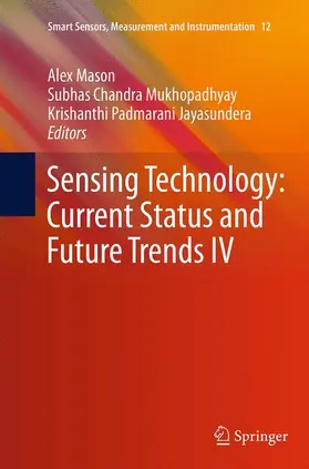 Mason / Jayasundera / Mukhopadhyay |  Sensing Technology: Current Status and Future Trends IV | Buch |  Sack Fachmedien