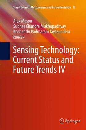 Mason / Jayasundera / Mukhopadhyay | Sensing Technology: Current Status and Future Trends IV | Buch | 978-3-319-35948-9 | sack.de