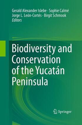 Islebe / Schmook / Calmé |  Biodiversity and Conservation of the Yucatán Peninsula | Buch |  Sack Fachmedien