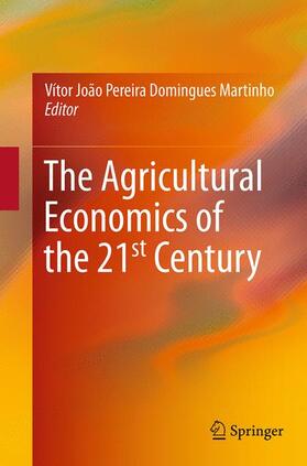 Martinho | The Agricultural Economics of the 21st Century | Buch | 978-3-319-36023-2 | sack.de