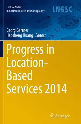 Huang / Gartner |  Progress in Location-Based Services 2014 | Buch |  Sack Fachmedien