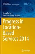 Huang / Gartner |  Progress in Location-Based Services 2014 | Buch |  Sack Fachmedien