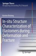 Brüning |  In-situ Structure Characterization of Elastomers during Deformation and Fracture | Buch |  Sack Fachmedien