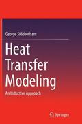 Sidebotham |  Heat Transfer Modeling | Buch |  Sack Fachmedien