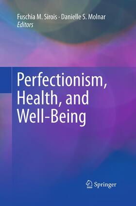 Molnar / Sirois | Perfectionism, Health, and Well-Being | Buch | 978-3-319-36066-9 | sack.de