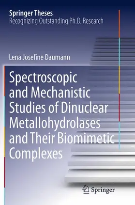 Daumann |  Spectroscopic and Mechanistic Studies of Dinuclear Metallohydrolases and Their Biomimetic Complexes | Buch |  Sack Fachmedien