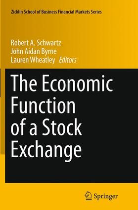 Schwartz / Wheatley / Byrne | The Economic Function of a Stock Exchange | Buch | 978-3-319-36104-8 | sack.de