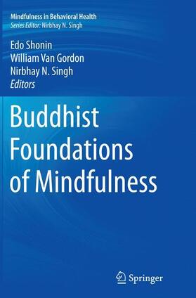 Shonin / Van Gordon / Singh | Buddhist Foundations of Mindfulness | Buch | 978-3-319-36123-9 | sack.de