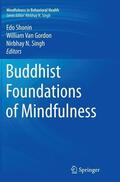 Shonin / Van Gordon / Singh |  Buddhist Foundations of Mindfulness | Buch |  Sack Fachmedien