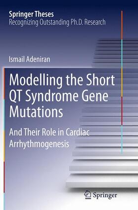 Adeniran |  Modelling the Short QT Syndrome Gene Mutations | Buch |  Sack Fachmedien