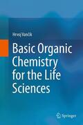 Vancik / Vancik |  Basic Organic Chemistry for the Life Sciences | Buch |  Sack Fachmedien