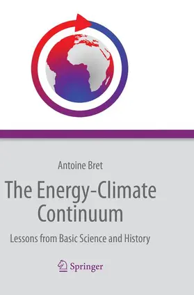 Bret | The Energy-Climate Continuum | Buch | 978-3-319-36182-6 | www.sack.de