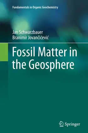 Jovancicevic / Schwarzbauer / Jovancicevic |  Fossil Matter in the Geosphere | Buch |  Sack Fachmedien