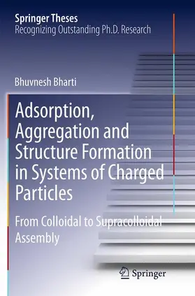 Bharti |  Adsorption, Aggregation and Structure Formation in Systems of Charged Particles | Buch |  Sack Fachmedien