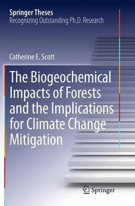 Scott |  The Biogeochemical Impacts of Forests and the Implications for Climate Change Mitigation | Buch |  Sack Fachmedien