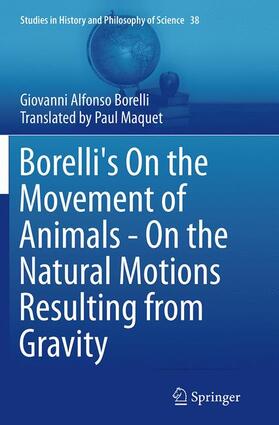 Borelli | Borelli's On the Movement of Animals - On the Natural Motions Resulting from Gravity | Buch | 978-3-319-36216-8 | sack.de