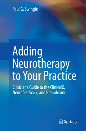 Swingle | Adding Neurotherapy to Your Practice | Buch | 978-3-319-36230-4 | www.sack.de
