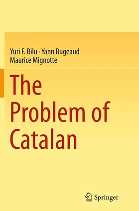 Bilu / Mignotte / Bugeaud |  The Problem of Catalan | Buch |  Sack Fachmedien