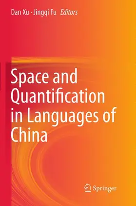 Fu / Xu |  Space and Quantification in Languages of China | Buch |  Sack Fachmedien