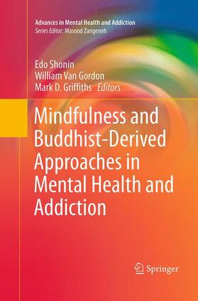 Shonin / Griffiths / Gordon | Mindfulness and Buddhist-Derived Approaches in Mental Health and Addiction | Buch | 978-3-319-36277-9 | sack.de