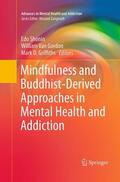 Shonin / Griffiths / Gordon |  Mindfulness and Buddhist-Derived Approaches in Mental Health and Addiction | Buch |  Sack Fachmedien
