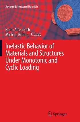 Brünig / Altenbach |  Inelastic Behavior of Materials and Structures Under Monotonic and Cyclic Loading | Buch |  Sack Fachmedien