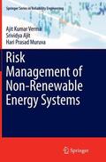 Verma / Muruva / Ajit |  Risk Management of Non-Renewable Energy Systems | Buch |  Sack Fachmedien