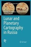 Shevchenko / Michael / Rodionova |  Lunar and Planetary Cartography in Russia | Buch |  Sack Fachmedien